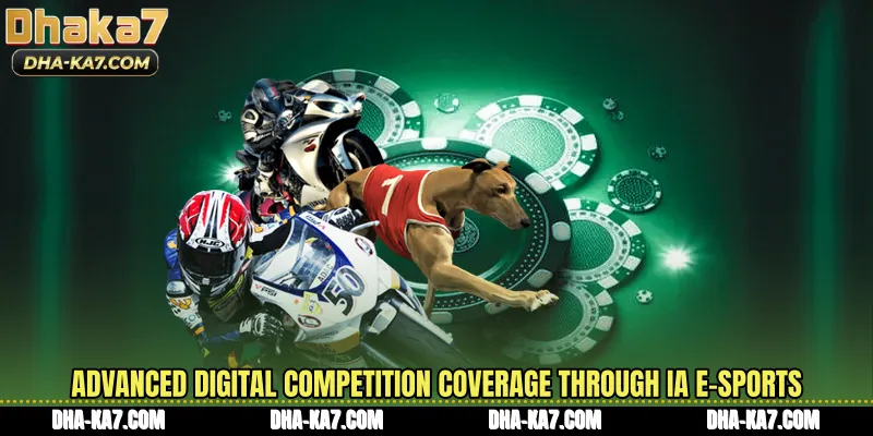 Advanced digital competition coverage through IA E-Sports
