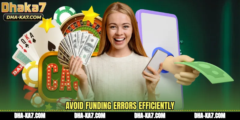 Avoid funding errors efficiently