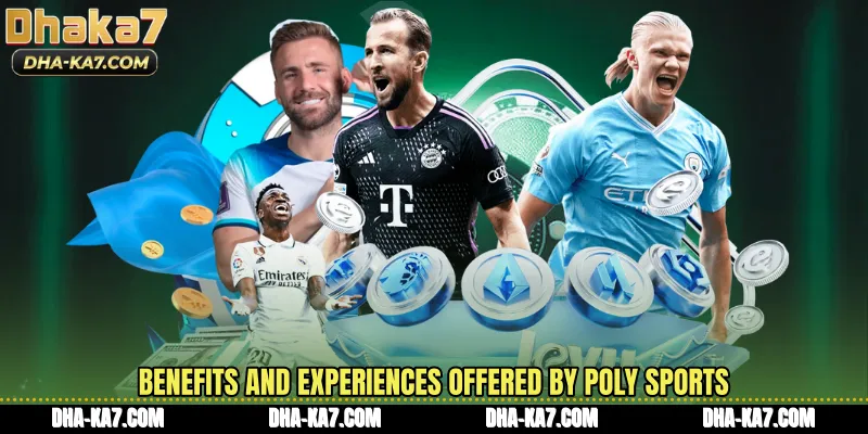Benefits and experiences offered by Poly Sports