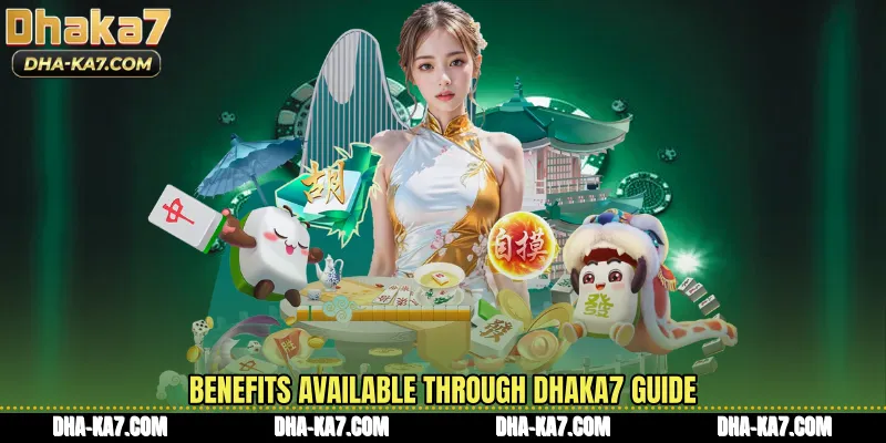 Benefits available through DHAKA7 Guide