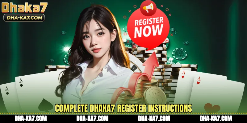 Complete DHAKA7 Register instructions