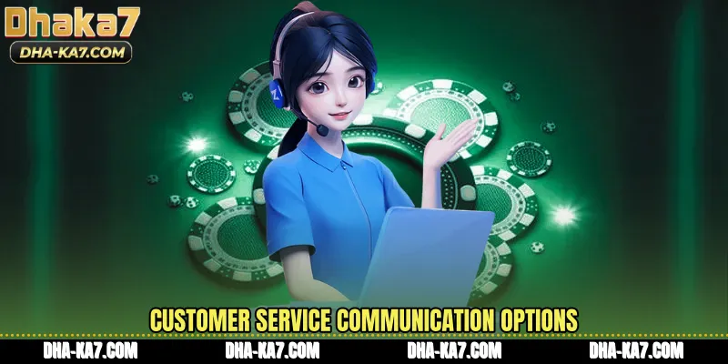 Customer Service communication options