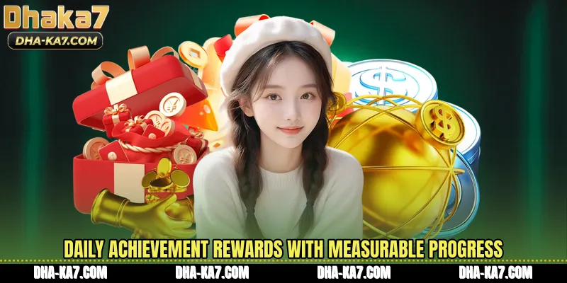Daily achievement rewards with measurable progress