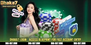 DHAKA7 Login - Access Blueprint for Fast Account Entry