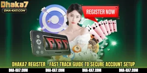 DHAKA7 Register - Fast Track Guide To Secure Account Setup