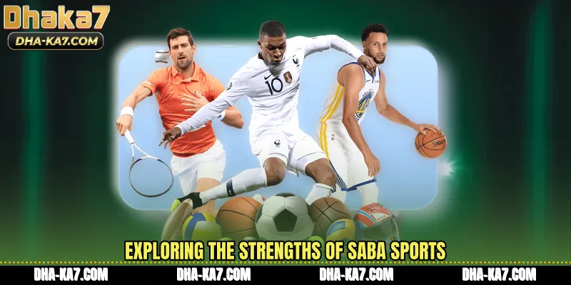 Exploring the strengths of Saba Sports