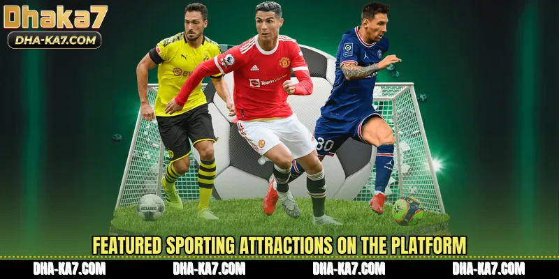 Featured sporting attractions on the platform