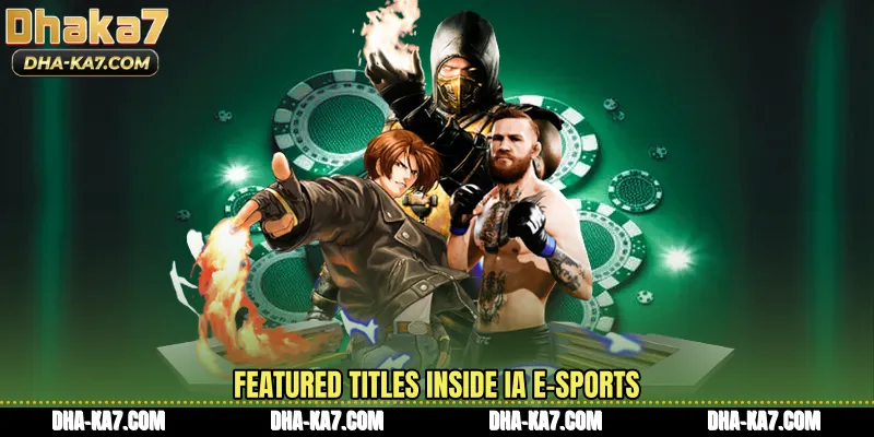 Featured titles inside IA E-Sports