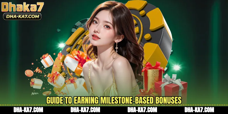 Guide to earning milestone-based bonuses