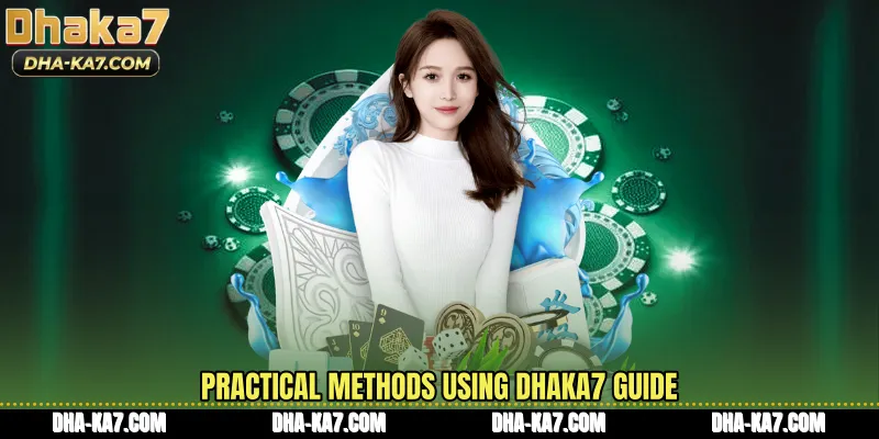 Practical methods using DHAKA7 Guide