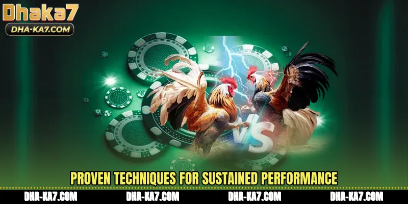 Proven techniques for sustained performance