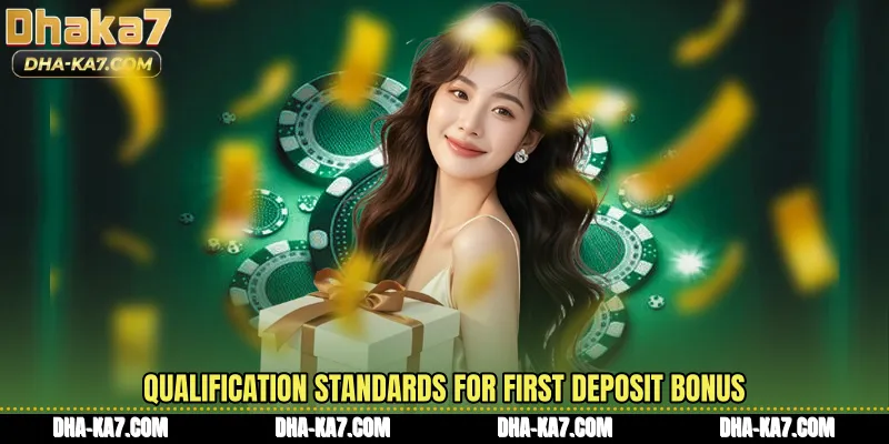 Qualification standards for First Deposit Bonus