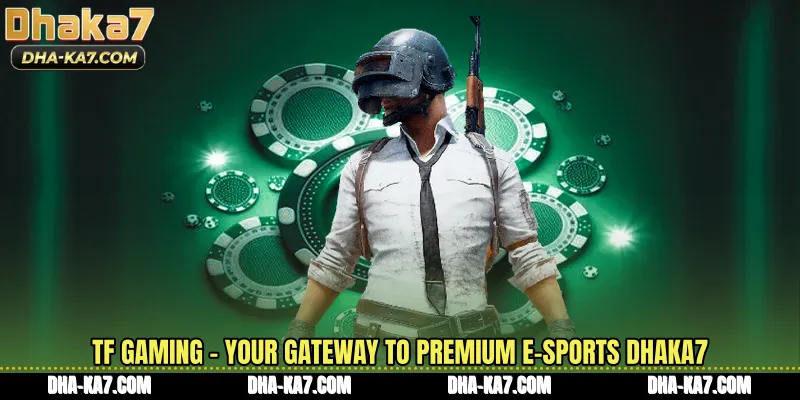 TF Gaming - Your Gateway To Premium E-Sports DHAKA7